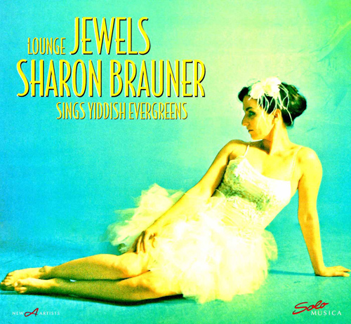 BRAUNER, Sharon: Jewels (Yiddish Evergreens)