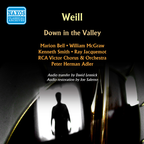 WEILL, K.: Down in the Valley [Opera] (Bell, McGraw, RCA Victor Chorus and Orchestra, Adler) (1950)