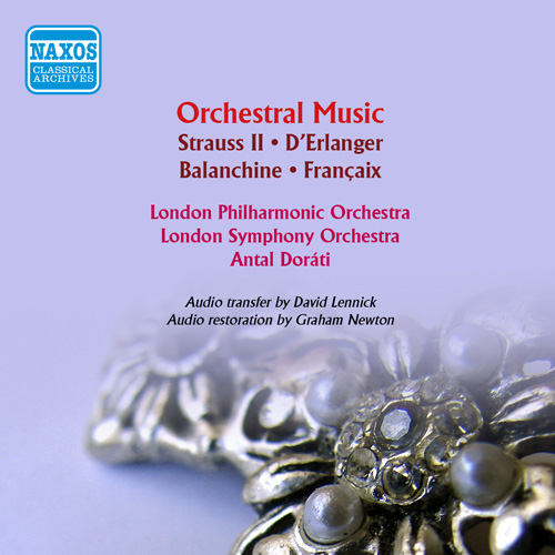Orchestral Music - STRAUSS II, J. / D'ERLANGER, F. / BALANCHINE, G. / FRANCAIX, J. (Antal Dorati Conducts Ballets Russes) (1936-1939)
