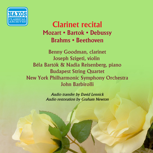 Clarinet Recital: Goodman, Benny - MOZART, W.A. / BARTOK, B. / DEBUSSY, C. / BRAHMS, J. / BEETHOVEN, L. van (Classics for Clarinet) (1938-1946)