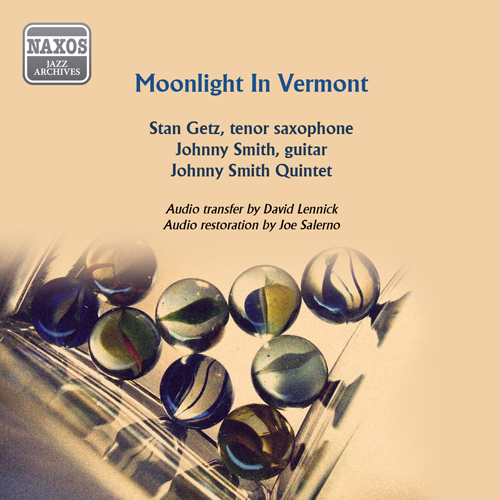 JOHNNY SMITH QUINTET: Johnny Smith Quintet featuring Stan Getz ‎- Moonlight in Vermont (1952, 1953)