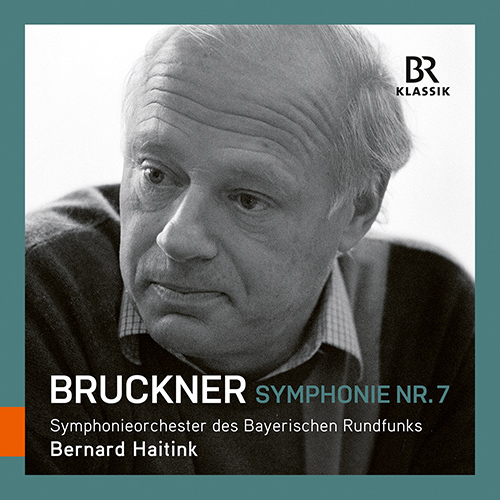 BRUCKNER, A.: Symphony No. 7 (Bavarian Radio Symphony, Haitink)