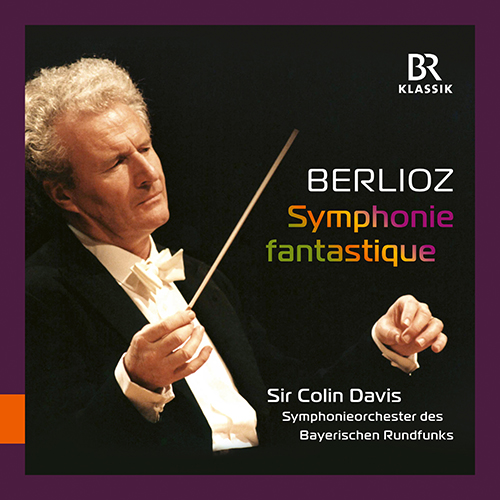 BERLIOZ, H.: Symphonie fantastique (Bavarian Radio Symphony, Colin Davis)