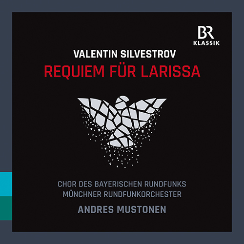 SILVESTROV, V.: Requiem für Larissa (Bavarian Radio Chorus, Munich Radio Orchestra, A. Mustonen)
