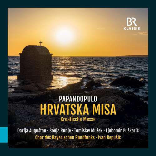 Papandopulo: Kroatische Messe [Hrvatska Misa] Auguštan, Darija/Chor des Bayerischen Rundfunks/Facini, Tomislav/Mužek, Tom