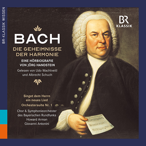 HANDSTEIN, J.: Johann Sebastian Bach - Die Geheimnisse der Harmonie (Wachtveitl, Schuch, H. Arman, G. Antonini)