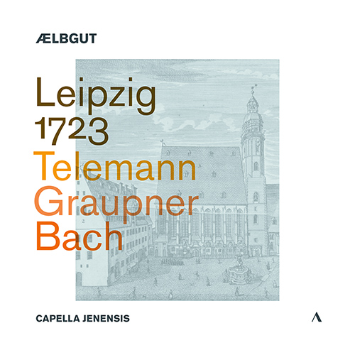 Cantatas - BACH, J.S. / GRAUPNER, C. / TELEMANN, G.P. (Leipzig 1723 - Application Cantatas for the Tomaskantor Position) (Ælbgut, Capella Jenensis)
