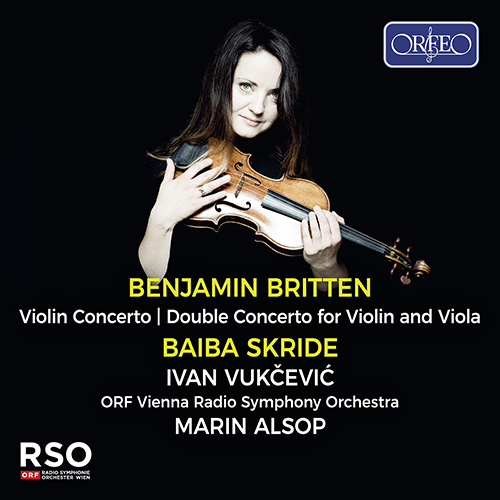 BRITTEN, B.: Violin Concerto / Double Concerto (Skride, Vukcevic, ORF Vienna Radio Symphony, Alsop)
