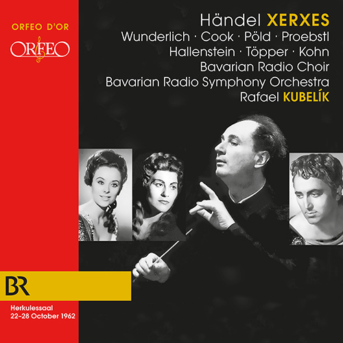 HANDEL, G.F.: Serse (Xerxes) [Opera] (Sung in German) (Wunderlich, Pöld, Töpper, J. Cook, Hallstein, Bavarian Radio Chorus and Symphony, Kubelík)