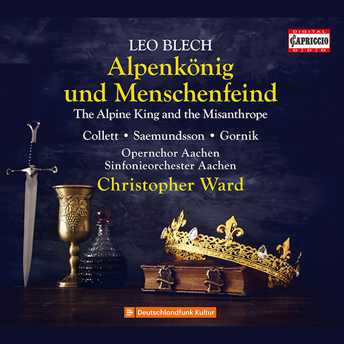 BLECH, L.: Alpenkönig und Menschenfeind [Opera] (R. Collett, H. Saemundsson, S. Gornik, Aachen Opera Chorus and Symphony Orchestra, C. Ward)