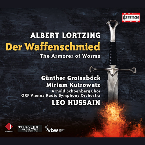 LORTZING, A.: Waffenschmied (Der) [Opera] (Groissböck, Kutrowatz, Arnold Schoenberg Choir, ORF Vienna Radio Symphony, Hussain)