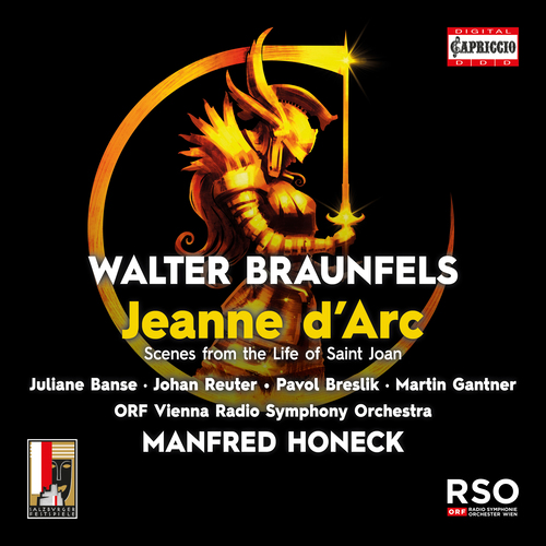 BRAUNFELS: Jeanne d'Arc Banse/Reuter/Honeck/RSO Wien