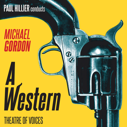 GORDON, M.: A Western (Theatre of Voices, Hillier)