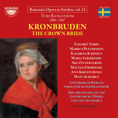 RANGSTR&Ouml;M, T.: Kronbruden [Opera] (The Romantic Opera in Sweden, Vol. 12)