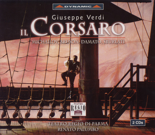 VERDI, G.: Corsaro (Il) [Opera] (Michailov, Bruson, Damato, Sburlati, Parma Teatro Regio Chorus and Orchestra, Palumbo)