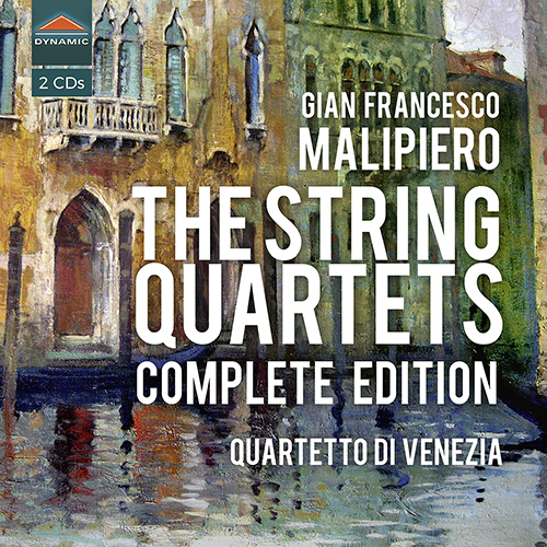 MALIPIERO, G.F.: String Quartets (The) (Complete Edition) (Venice String Quartet)