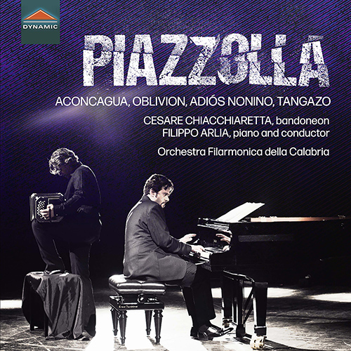 PIAZZOLLA, A.: Aconcagua / Oblivion / Adiós Nonino / Tangazo (Chiacchiaretta, Orchestra Filarmonica della Calabria, Arlia)