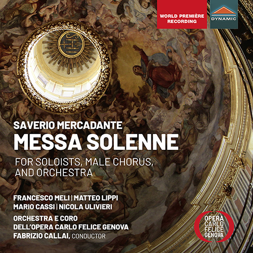 MERCADANTE, S.: Messe Solenne (critical edition by F. Callai) (Meli, Lippi, Cassi, Ulivieri, Genoa Carlo Felice Theater Chorus and Orchestra, Callai)