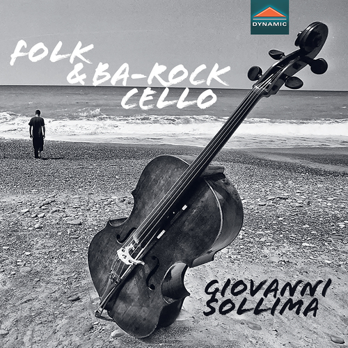 Folk and Ba-Rock Cello - CERVANTES, I. / COHEN, L. / CORBETTA, F. / HENDRIX, J. / RUVO, G. / SOLLIMA, G. (Sollima)