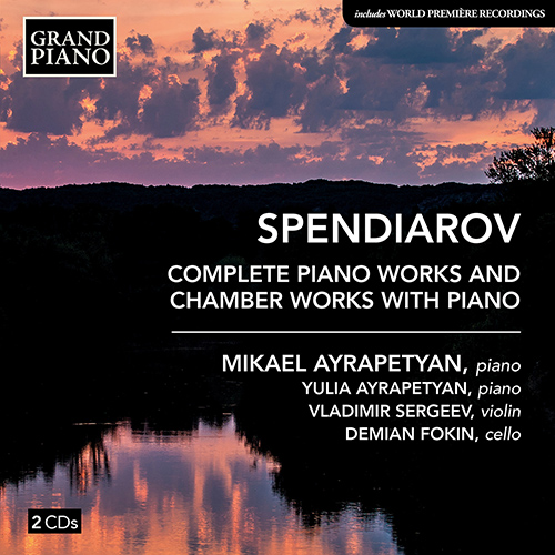 SPENDIAROV (Spendiarian), A.: Piano Works (Complete) / Chamber Works with Piano
