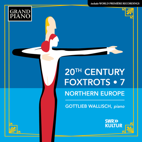 20TH CENTURY FOXTROTS 7 Wallisch,Gottlieb