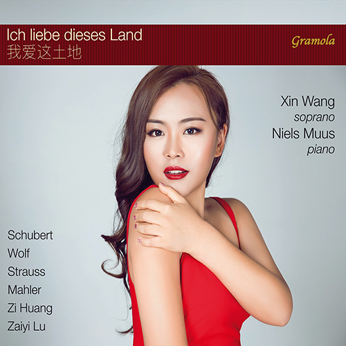 Vocal Recital (Soprano): Wang, Xin - SCHUBERT, F. / WOLF, H. / STRAUSS, R. / MAHLER, G. / HUANG, Zi / LU, Zaiyi (Ich liebe dieses Land)