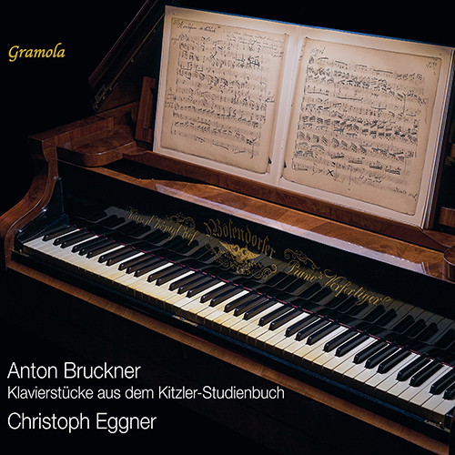 BRUCKNER, A.: Piano Pieces from the Kitzler Study Book (Eggner)