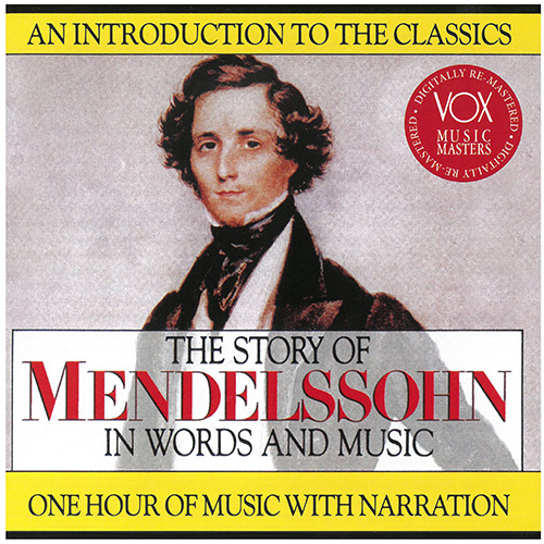 MENDELSSOHN, Felix: Story of Mendelssohn in Words and Music (The) (Hannes)