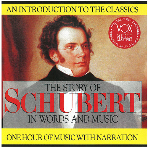 SCHUBERT, F.: Story of Schubert in Words and Music (The) (Hannes)