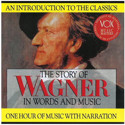 WAGNER, R.: Story of Wagner in Words and Music (The) (Hannes)