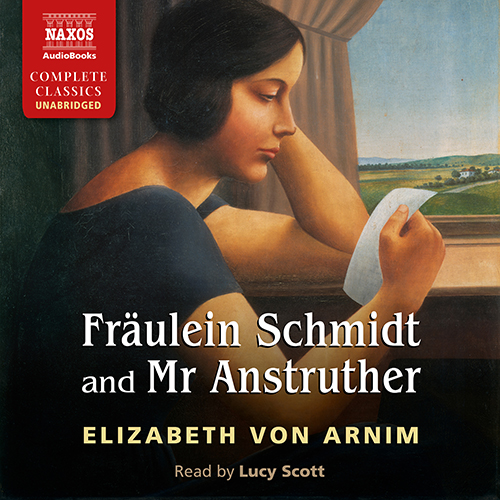 ARNIM, E. von: Fräulein Schmidt and Mr Anstruther (Unabridged)