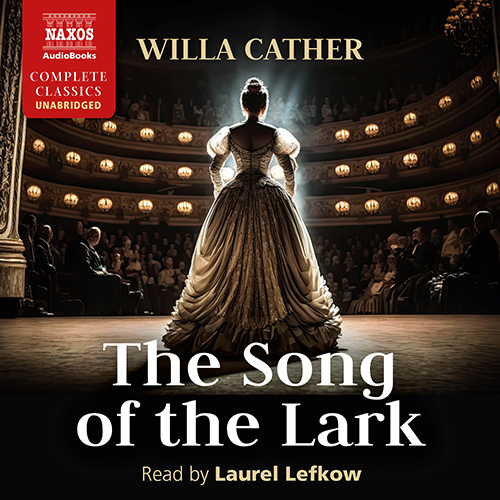 CATHER, W. : The Song of the Lark (Unabridged)