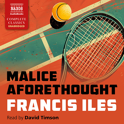 ILES, F.: Malice Aforethought (Unabridged) ILES, F.: Malice Aforethought (Unabridged)