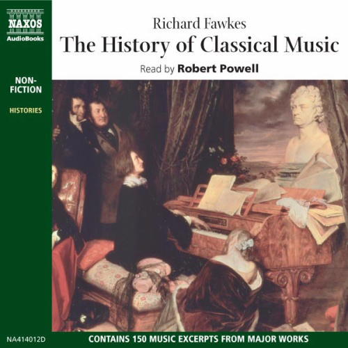 FAWKES, R.: History of Classical Music (The) (Unab.. - NA414012