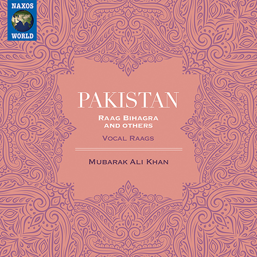 PAKISTAN – Mubarak Ali Khan: Raag Bihagra / Raag Konsi Kanra / Raag Aiman / Raag Des