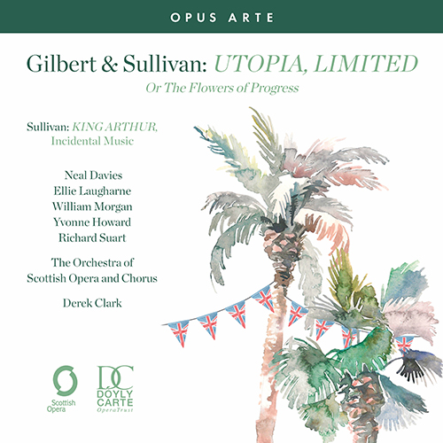 Gilbert+Sullivan: Utopia Limited Davies/Laugharne/Clark/+