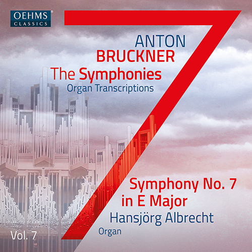 BRUCKNER, A.: Symphonies (Organ Transcriptions), Vol. 7 - Symphony No. 7 (H. Albrecht)