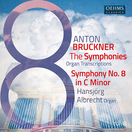 BRUCKNER, A.: Symphonies (Organ Transcriptions), Vol. 8 - Symphony No. 8 (H. Albrecht)