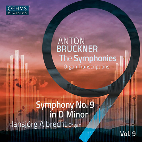 BRUCKNER, A.: Symphonies (Organ Transcriptions), Vol. 9 - Symphony No. 9 (H. Albrecht)