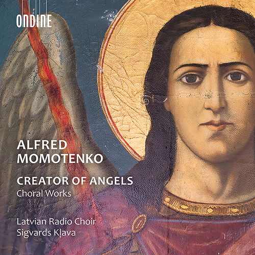 MOMOTENKO, A.: Choral Music (Creator of Angels) (Latvian Radio Choir, Klava)