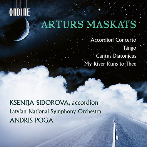 MASKATS, A.: Accordion Concerto / Tango / Cantus Diatonicus / My River Runs to Thee… (Sidorova, Latvian National Symphony, Poga)