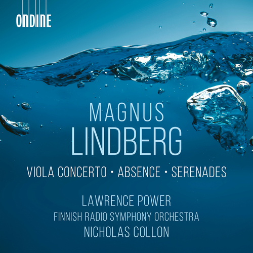 LINDBERG, M.: Viola Concerto / Absence / Serenades (L. Power, Finnish Radio Symphony, Collon)