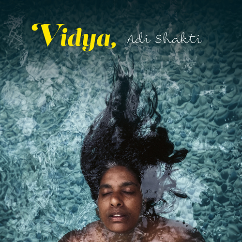 VIDYA: Adi Shakti