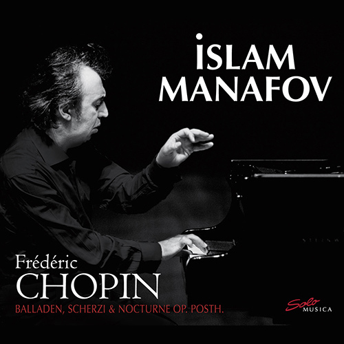 CHOPIN, F.: Ballades Nos. 1-4 / Scherzi Nos. 1-4 / Nocturne No. 20 (Manafov)