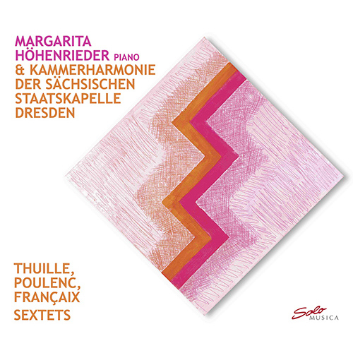 THUILLE, L.: Sextet / POULENC, F.: Sextet / FRANÇAIX: L'Heure du berger (Dresden Staatskapelle members, Höhenrieder)