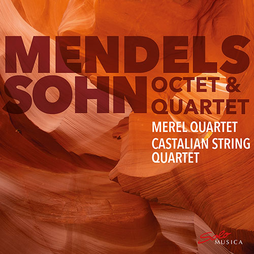 MENDELSSOHN, Felix: String Quartet No. 1 / String Octet (Merel Quartet, Castalian Quartet)