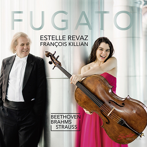 Cello and Piano Recital: Revaz, Estelle / Killian, François - BEETHOVEN, L. van / BRAHMS, J. / STRAUSS, R. (Fugato)