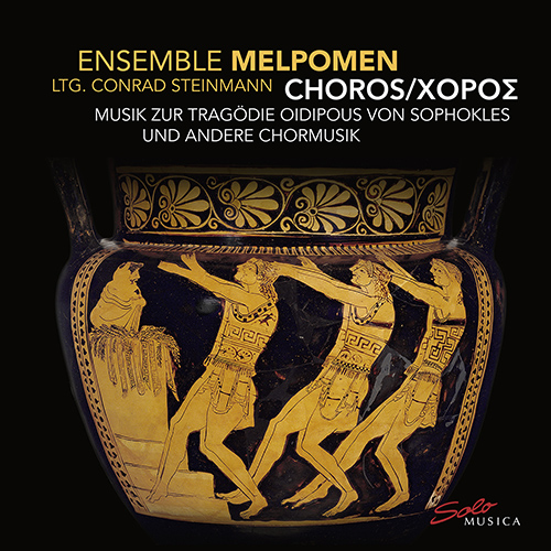STEINMANN, C.: Choros - Chorische Musik zur Tragödie Oidipous von Sophokles (Ensemble Melpomen)