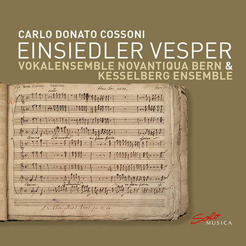 COSSINI, C.D.: Einsiedler Vesper (Bern Novantiqua Vocal Ensemble, Kesselberg Ensemble, Grudule)