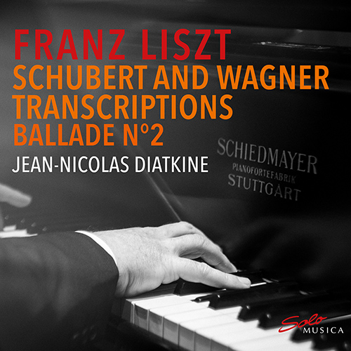 LISZT, F.: Schubert and Wagner Transcriptions / Ballade No. 2 (Diatkine)